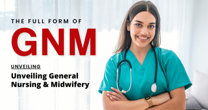 The Full Form Of GNM Unveiling General Nursing And Midwifery