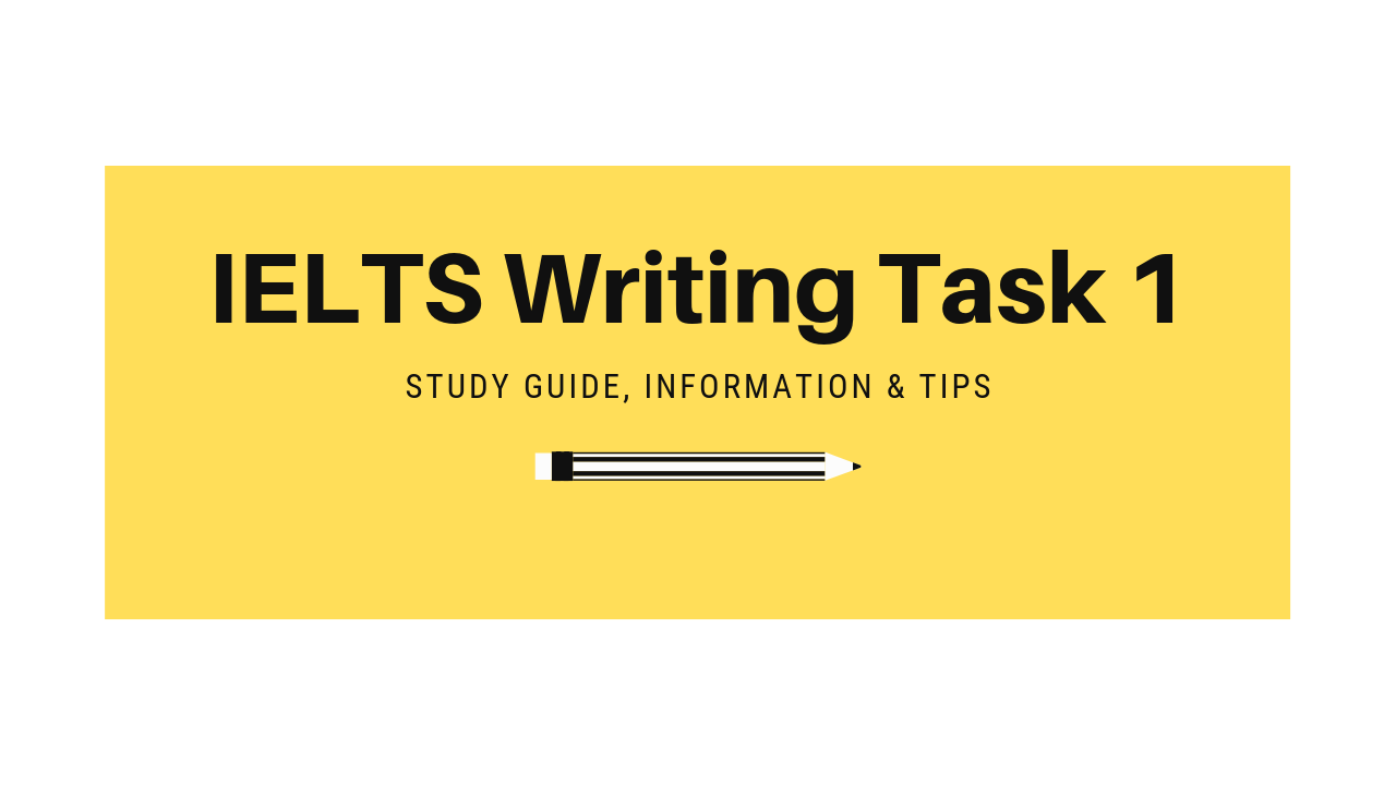 IELTS Writing Task 1_ Study Guide, Information & Tips
