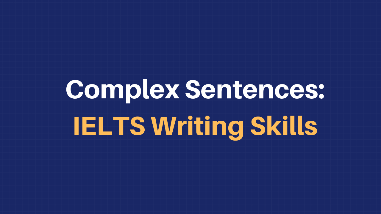 complex-sentences-ielts-writing-skills