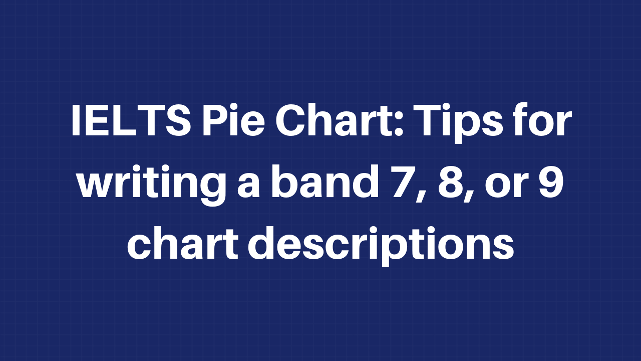 Ielts Task 1 Pie Chart Vocabulary