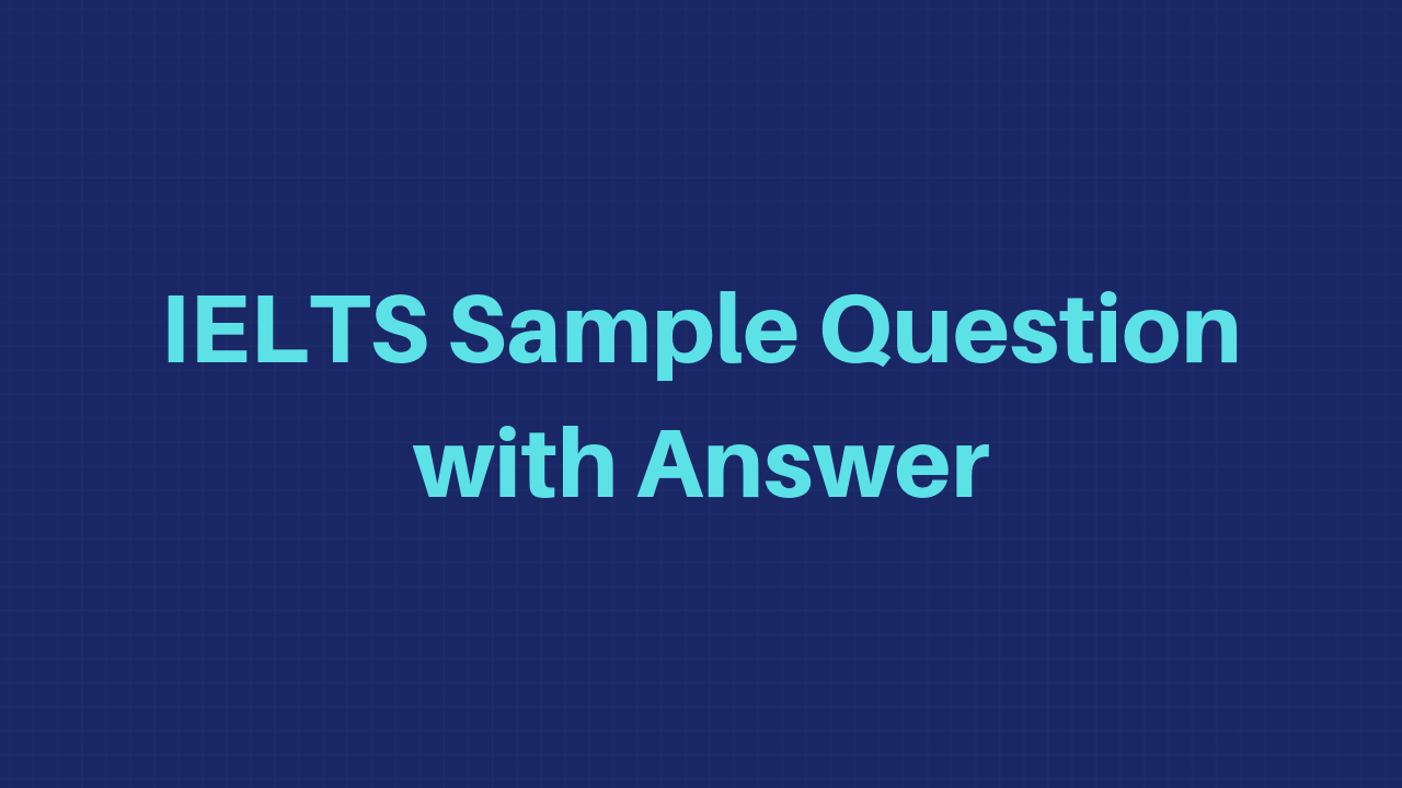 IELTS Sample Question with Answer