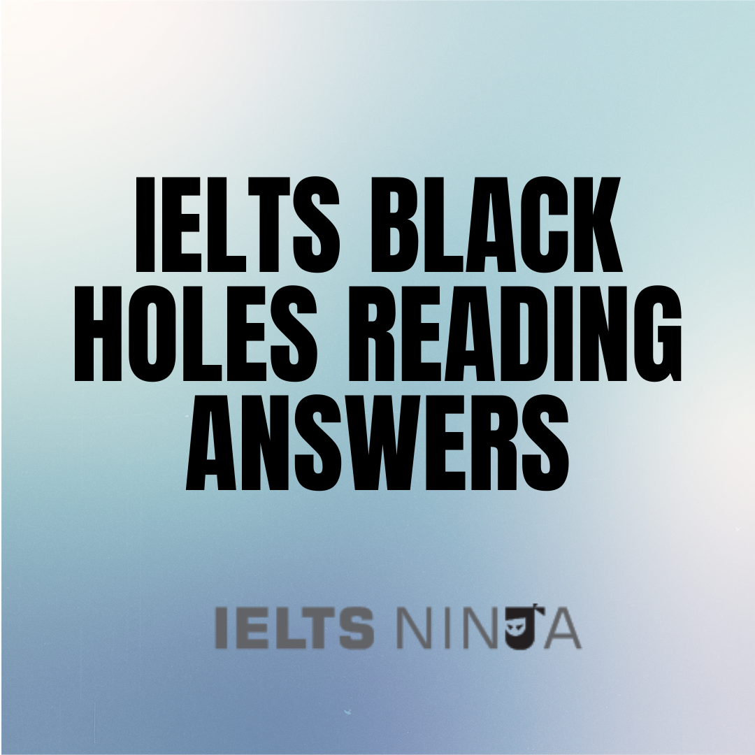 IELTS Black hole reading answer