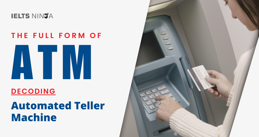 The Full Form of ATM