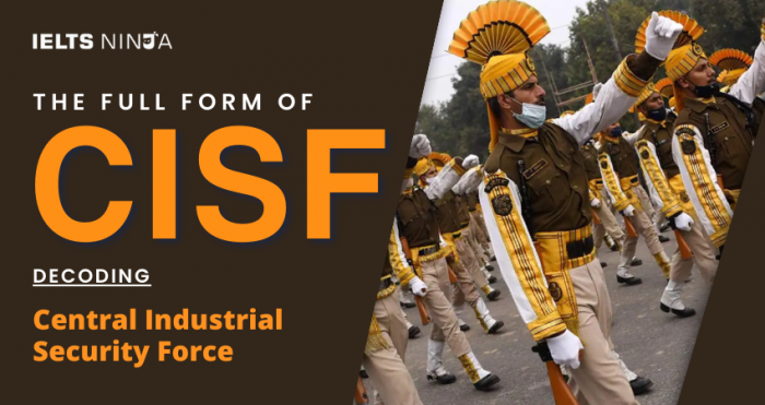 The Full Form Of CISF: Decoding Central Industrial Security Force