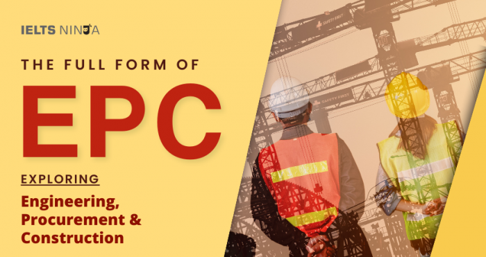 The Full Form Of EPC: Engineering, Procurement, And Construction