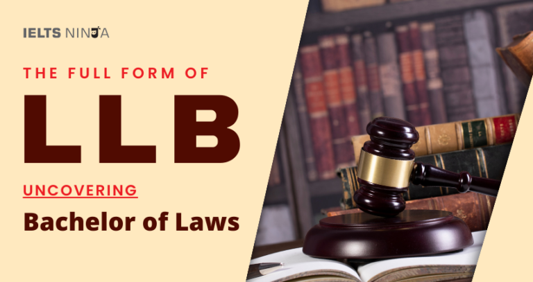 The Full Form Of LLB: Uncovering Bachelor Of Laws And Its Details