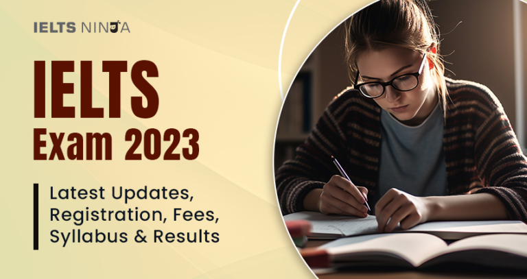 IELTS Exam 2023: Latest Updates, Registration, Fees, Syllabus & Results