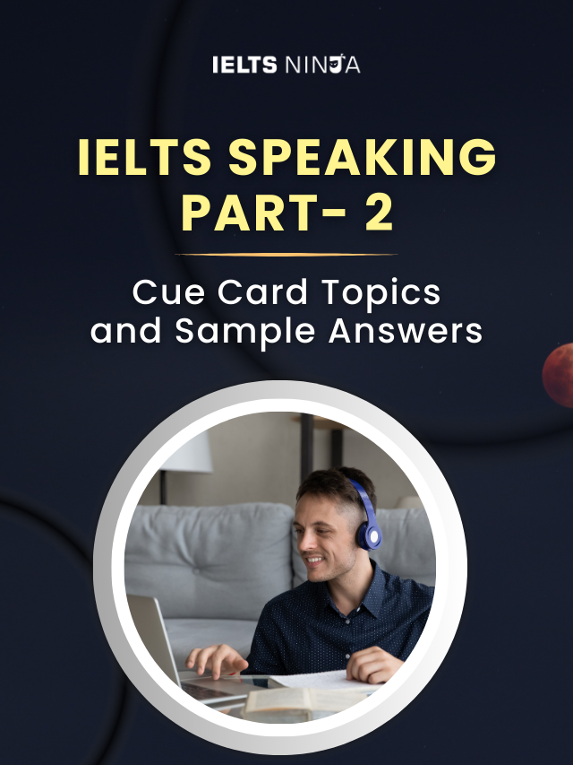 IELTS Speaking Part 2: Cue Card Topics and Sample Answers