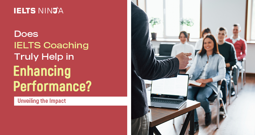 Does IELTS Coaching Help Truly in Enhancing Performance?